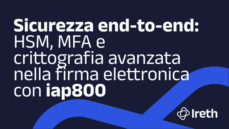 Sicurezza end-to-end: HSM, MFA e crittografia avanzata nella firma elettronica con iap800